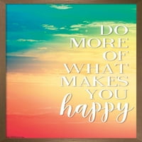Učinite više od onoga što vas čini sretnim plakat na zidu, 14.725 22.375