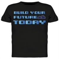 Izgradite svoju budućnost danas, inženjerska majica za muškarce - slika iz mumbo-a, Muške Plus veličine